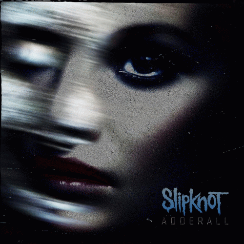 Slipknot (USA-1) : Adderall